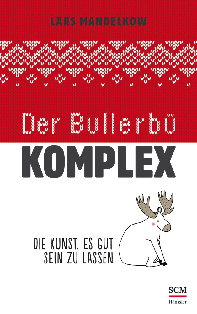 Der Bullerbü-Komplex
Und die Kunst, es gut sein zu lassen