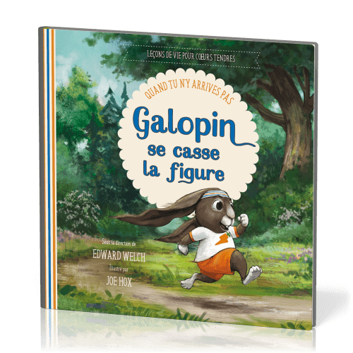 Galopin se casse la figure - Quand tu n’y arrives pas [Leçons de vie pour cœurs tendres]