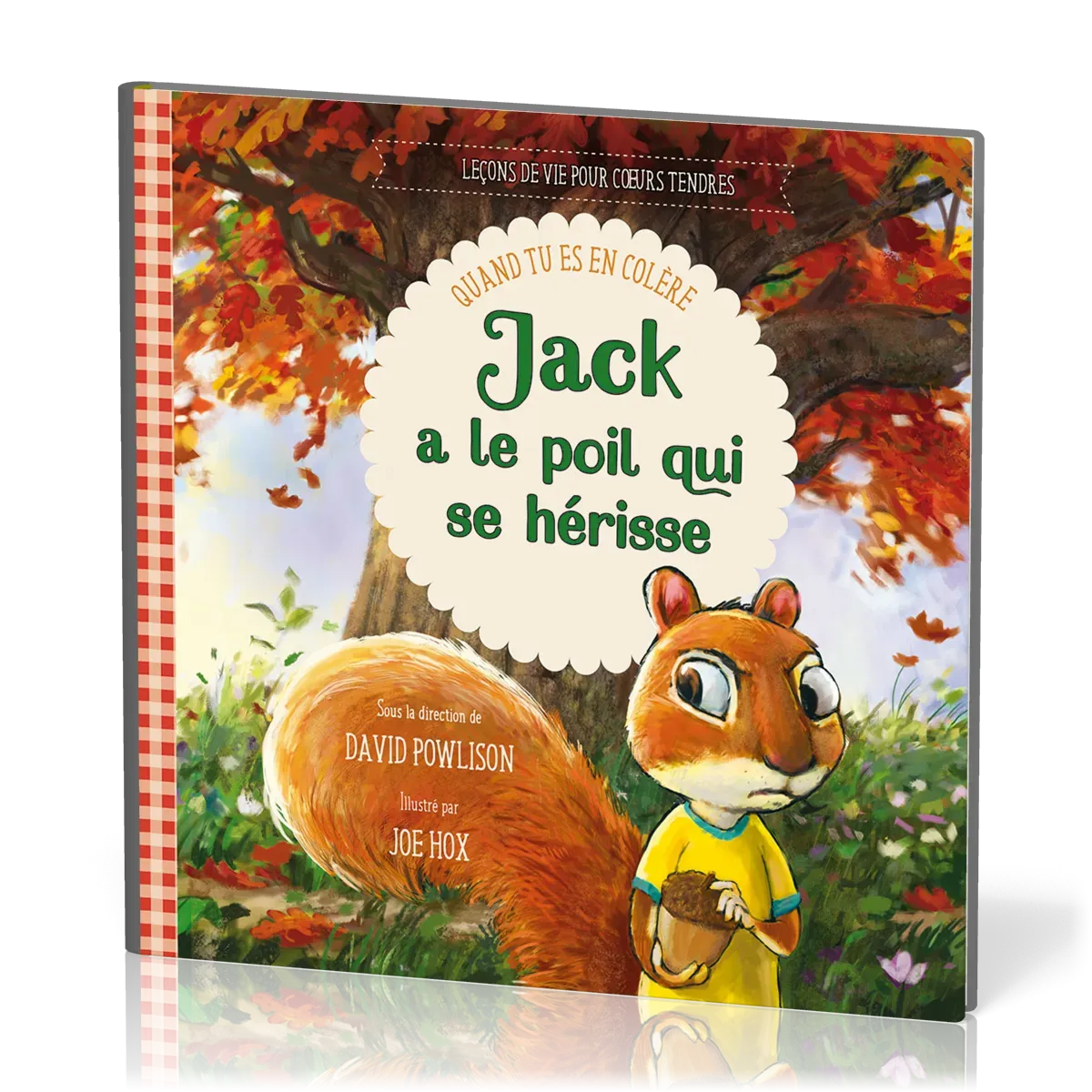 Jack a le poil qui se hérisse - Quand tu es en colère [Leçons de vie pour cœurs tendres]