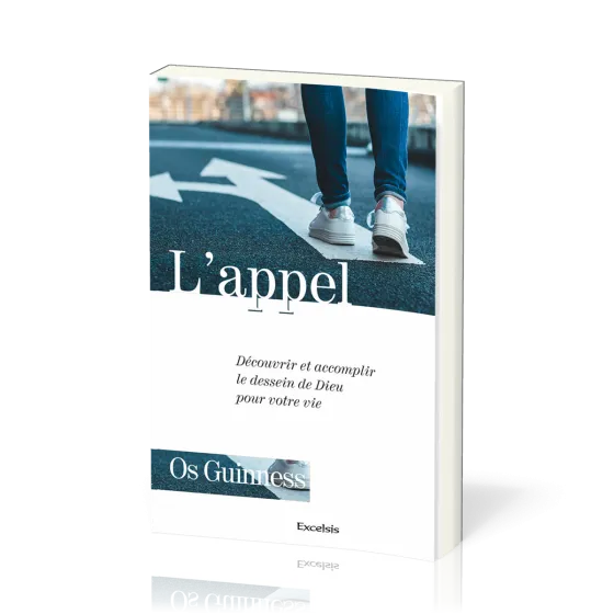 L’Appel - Découvrir et accomplir le dessein de Dieu pour votre vie