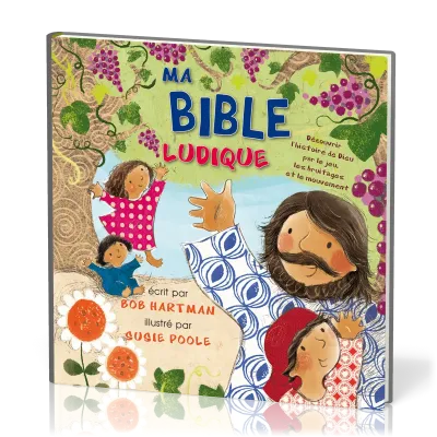 Ma Bible ludique - Découvrir l’histoire de Dieu par le jeu, les bruitages et le mouvement