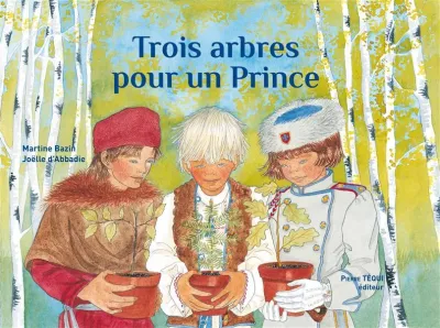 Trois arbres pour un prince - Conte traditionnel