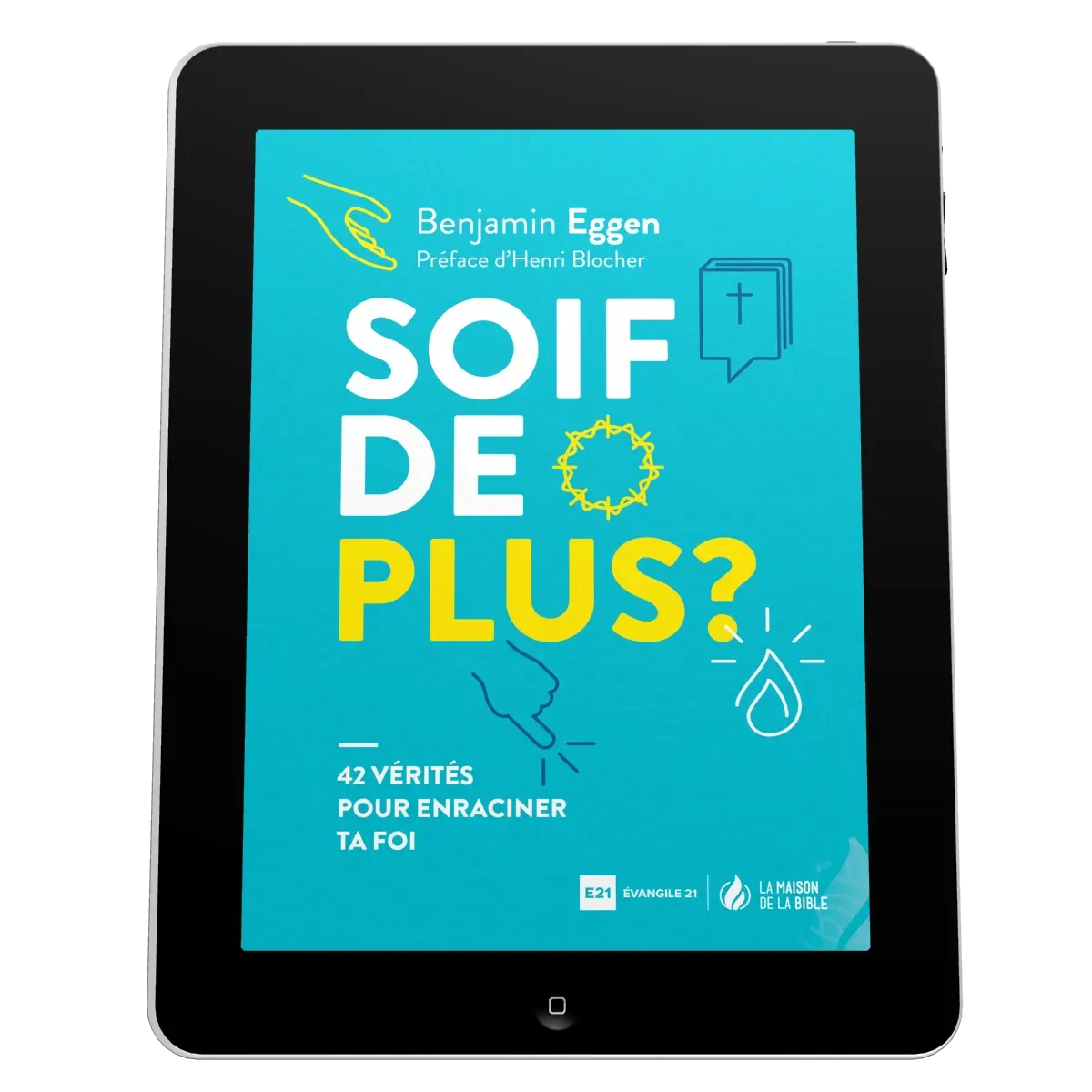 Soif de plus? - 42 vérités pour enraciner ta foi - ePub