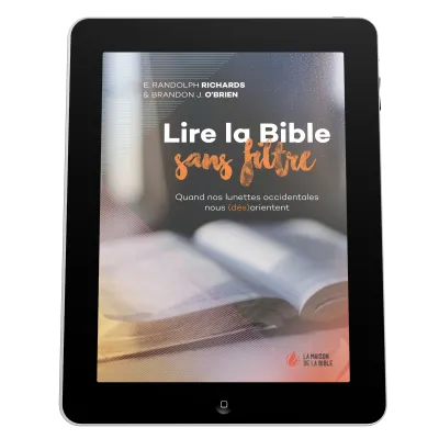 Lire la Bible sans filtre - Quand nos lunettes occidentales nous (dés)orientent - ePub