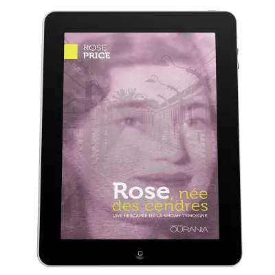 Rose, née des cendres - Une rescapée de la Shoah témoigne - EBOOK