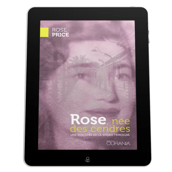 Rose, née des cendres - Une rescapée de la Shoah témoigne - ePub