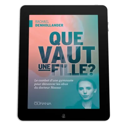 Que vaut une fille? - Le combat d'une gymnaste pour dénoncer les abus du docteur Nassar - EBOOK