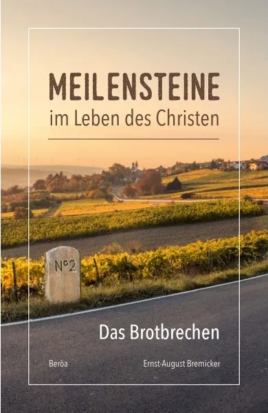 Meilensteine im Leben des Christen 2 - Das Brotbrechen