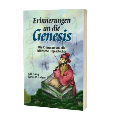 Erinnerungen an die Genesis - Die Chinesen und die biblische Urgeschichte