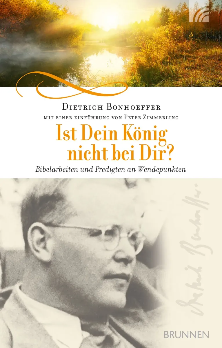 Ist Dein König nicht bei Dir?
Bibelarbeiten und Predigten an Wendepunkten