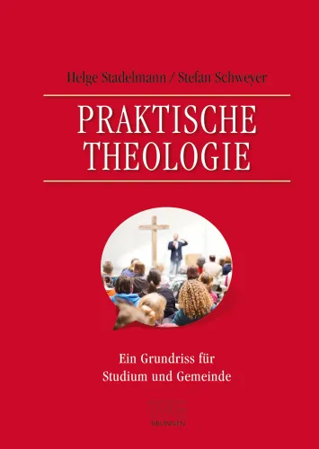 Praktische Theologie
Ein Grundriss für Studium und Gemeinde