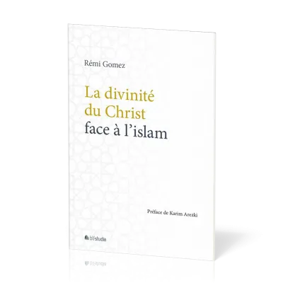 Divinité du Christ face à l'islam (La) - [coll. BLF Studia]