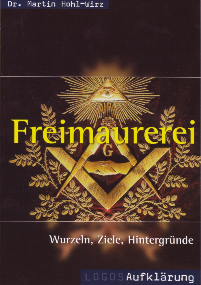 Freimaurerei - Wurzeln, Ziele, Hintergründe - Logos Aufklärung