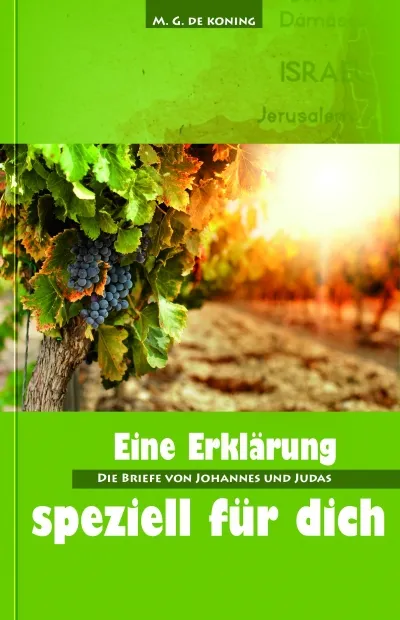 EINE ERKLÄRUNG DER BRIEFE VON JOHANNES UND JUDAS - SPEZIELL FÜR DICH