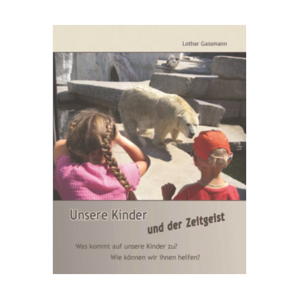 UNSERE KINDER UND DER ZEITGEIST