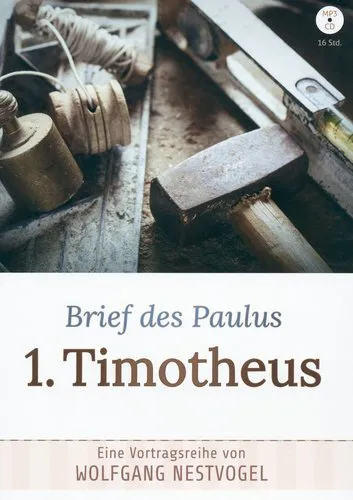 Brief des Paulus - 1. Timotheus [CD MP3] - Eine Vortragsreihe von Wolfgang Nestvogel