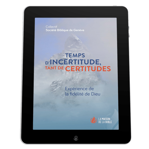 Temps d'incertitude, tant de certitudes - Expérience de la fidélité de Dieu - EBOOK