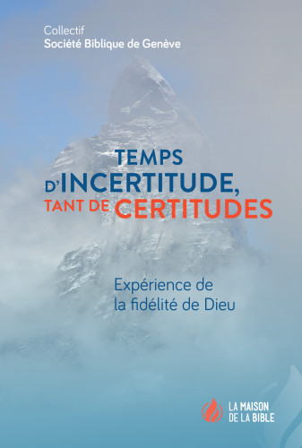 Temps d'incertitude, tant de certitudes - Expérience de la fidélité de Dieu - PDF