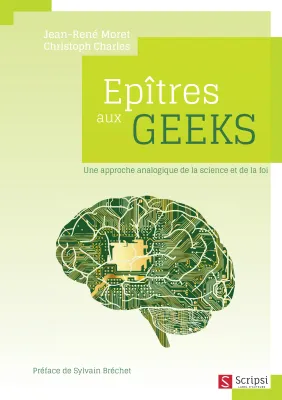 Epîtres aux geeks - Une approche analogique de la science et de la foi - ePub