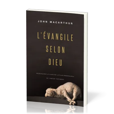 Évangile selon Dieu (L') - Redécouvrir le chapitre le plus remarquable de l’Ancien Testament