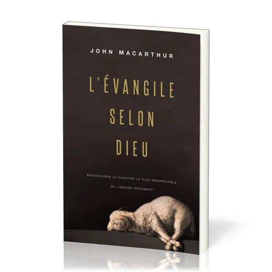 Évangile selon Dieu (L') - Redécouvrir le chapitre le plus remarquable de l’Ancien Testament