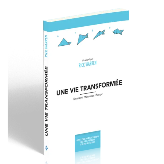 Une vie transformée - Comment Dieu nous change