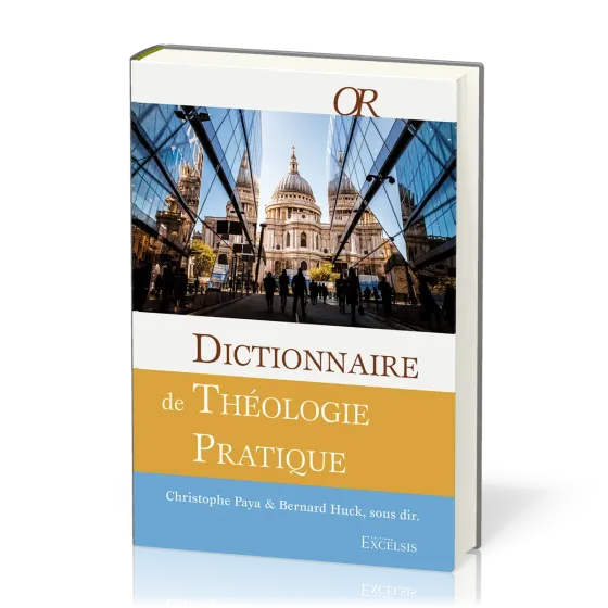 Dictionnaire de théologie pratique - (2e édition révisée et augmentée)