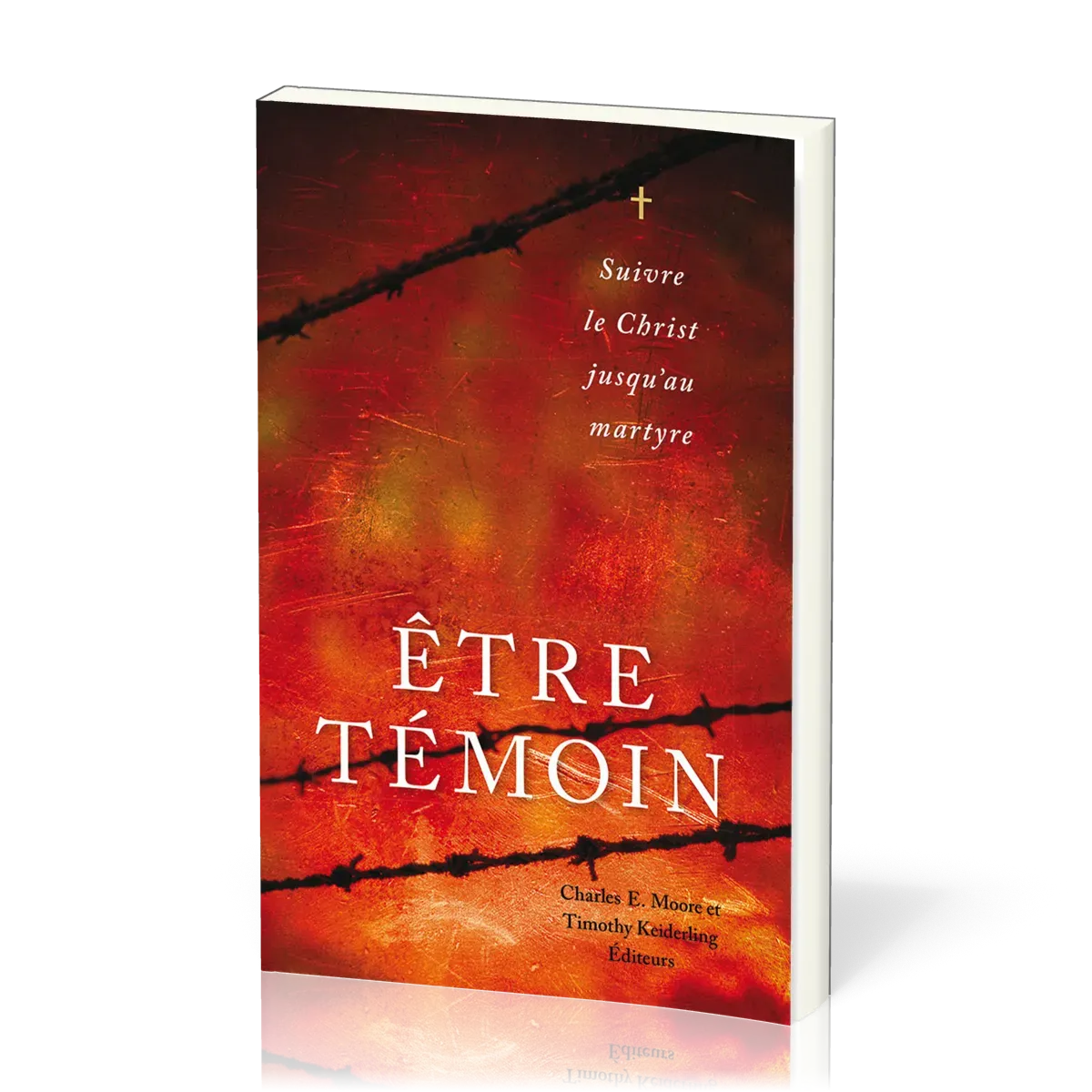 Être témoin - Suivre le Christ jusqu’au martyre