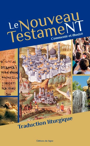 Nouveau Testament commenté et illustré (Le) - Traduction Officielle Liturgique