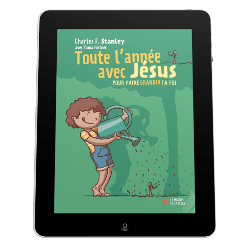 Toute l'année avec Jésus - pour faire grandir ta foi - EBOOK