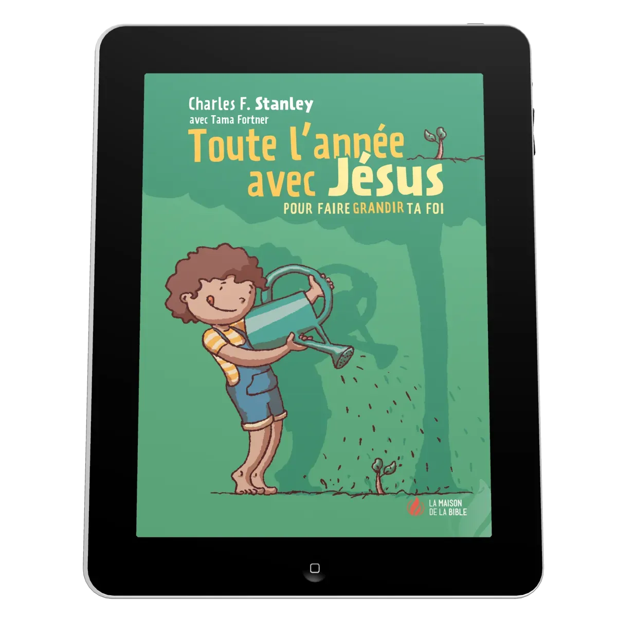 Toute l'année avec Jésus - pour faire grandir ta foi - ePub
