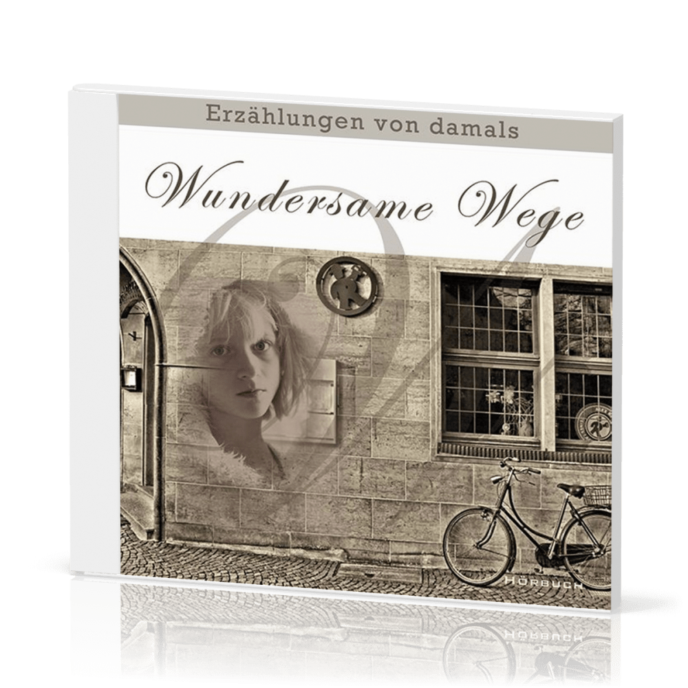 WUNDERSAME WEGE, CD - ERZÄHLUNGEN VON DAMALS