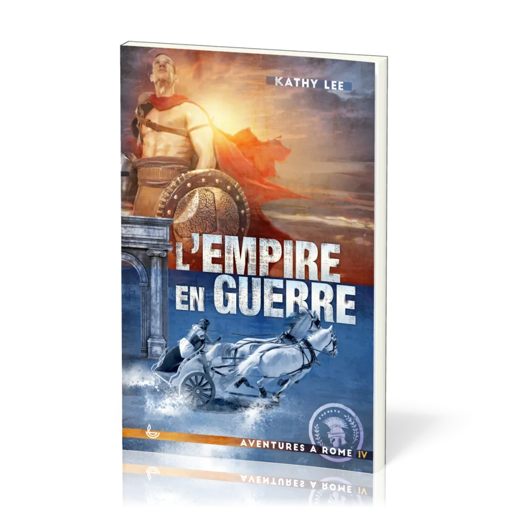Empire en guerre  (L') - Aventures à Rome, tome IV [Nouvelle édition]