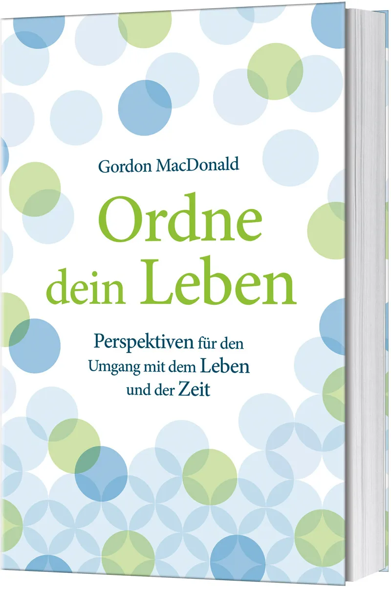 Ordne dein Leben - Perspektiven für den Umgang mit dem Leben und der Zeit.