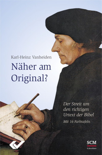 Näher am Original - Der Streit um den richtigen Urtext der Bibel