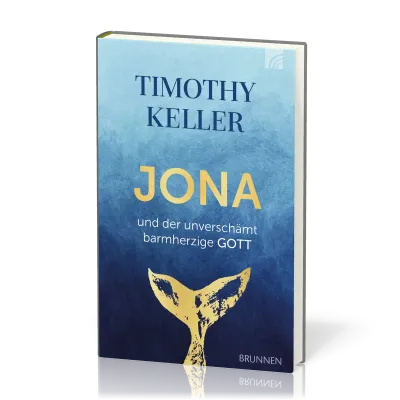 Jona und der unverschämt barmherzige Gott