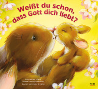 Weisst du schon, dass Gott dich liebt? (Pappbilderbuch)