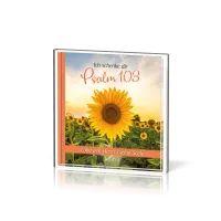 Ich schenke dir Psalm 103 - Lobe den Herrn, meine Seele
