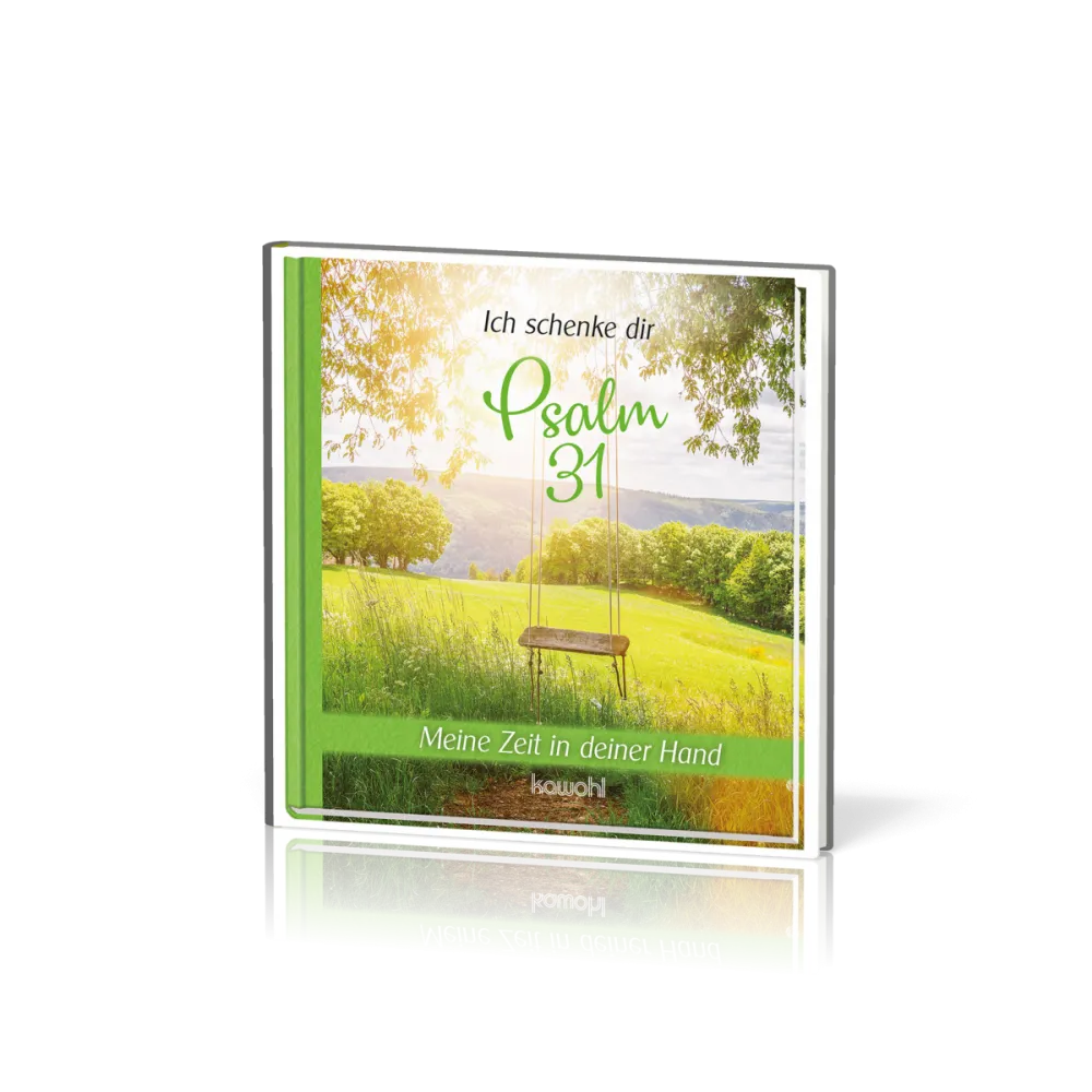 Ich schenke dir Psalm 31 - Meine Zeit in deinen Händen