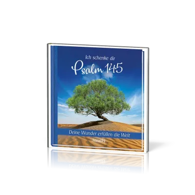 Ich schenke dir Psalm 145 - Deine Wunder erfüllen die Welt