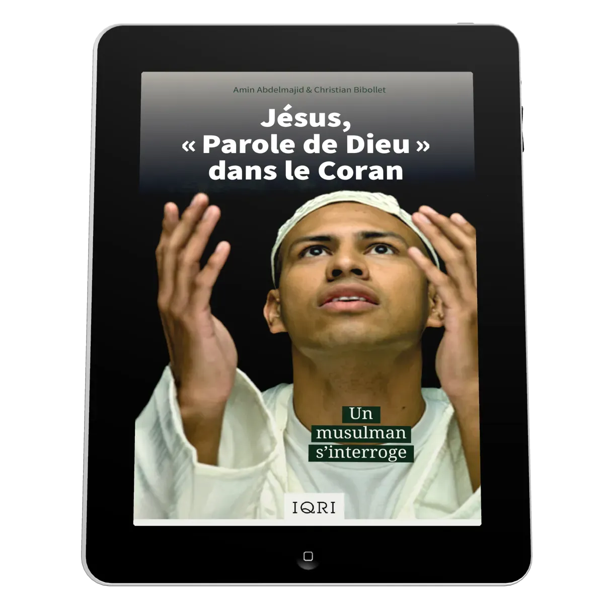 Jésus, «Parole de Dieu» dans le Coran - Un musulman s'interroge - ePub
