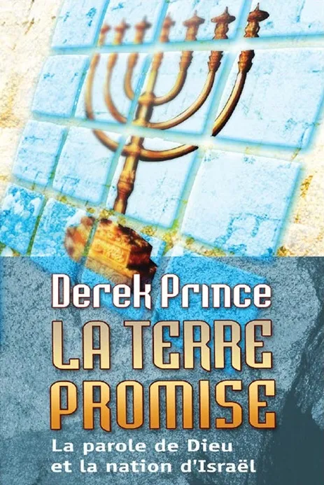 Terre promise (La) - La parole de Dieu et la nation d'Israël