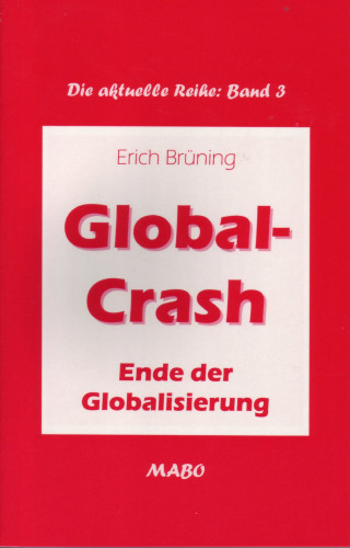 Global Crash - Ende der Globalisierung