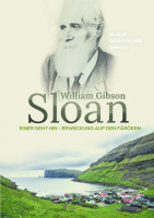 William Gibson Sloan - Einer geht hin - Erweckung auf den Färöern