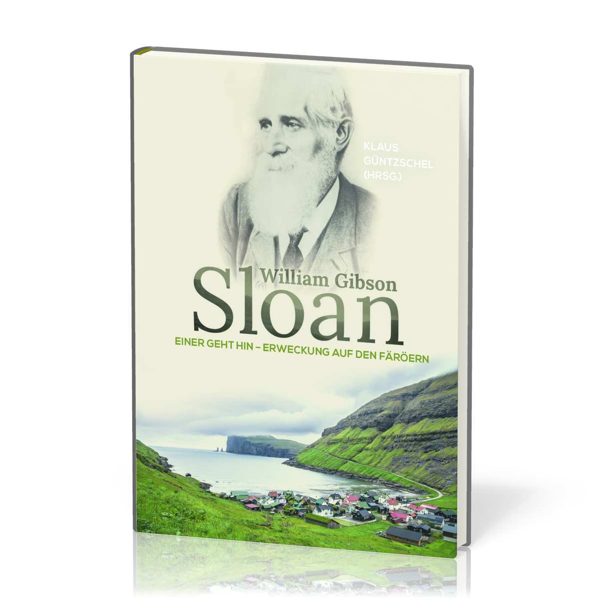 William Gibson Sloan - Einer geht hin - Erweckung auf den Färöern