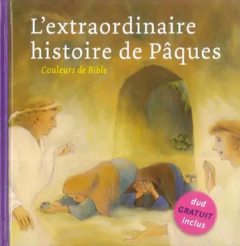 Extraordinaire histoire de Pâques (L') - + dvd 4 min - Série: Couleurs de Bible