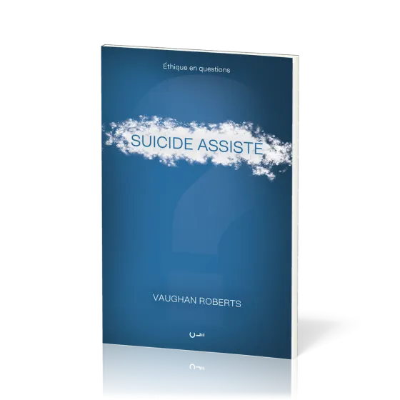Suicide assisté - [série Éthique en questions]