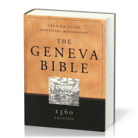 Anglais, Bible, The Geneva Bible - 1560 Edition, The Bible of the Protestant Reformation