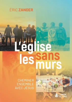 Eglise sans les murs (L') - Cheminer ensemble avec Jésus - ePub