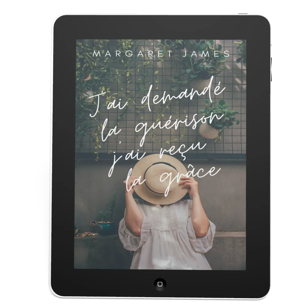 J'ai demandé la guérison j'ai reçu la grâce - ePub